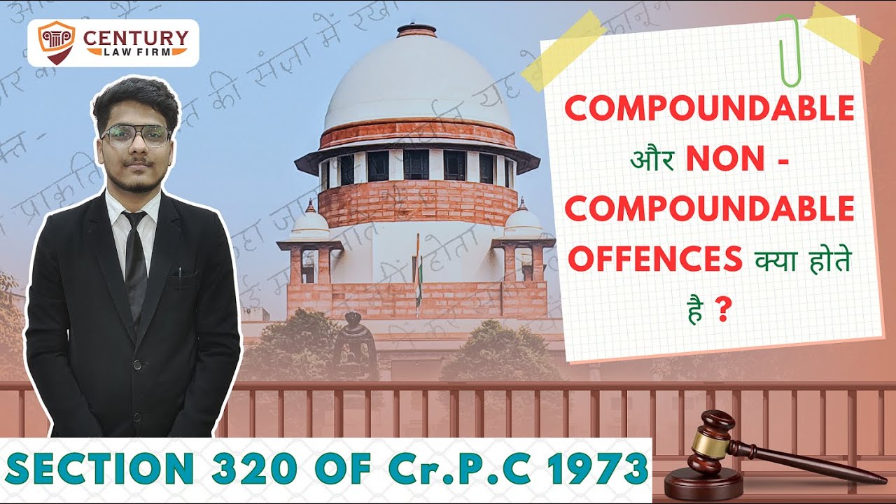 Compoundable and Non-Compoundable Offences | Section 320 CrPC |