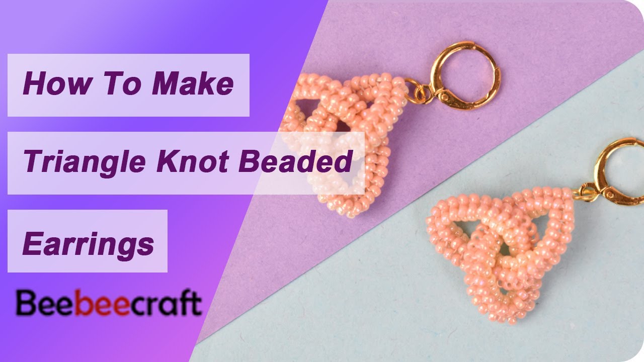 How to Make Triangle Knot Beaded Earrings