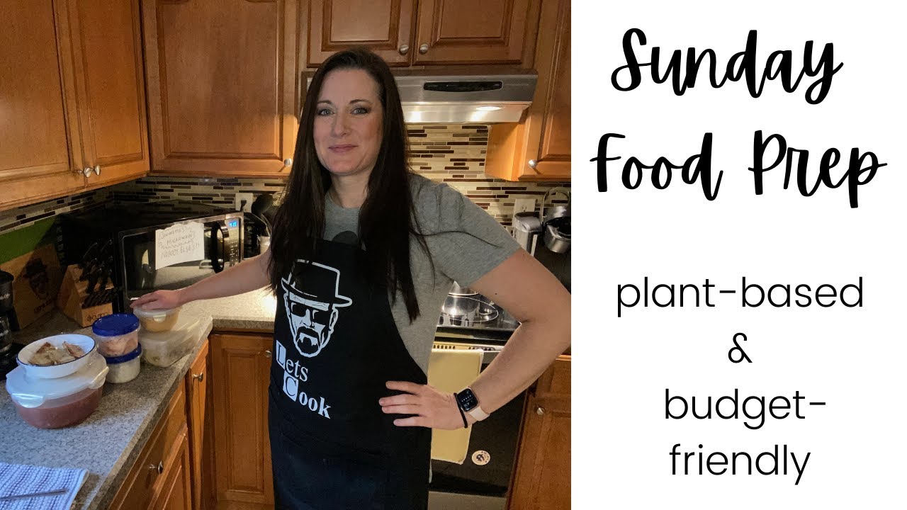 Sunday Food Prep \\ Plant-Based & Budget Friendly