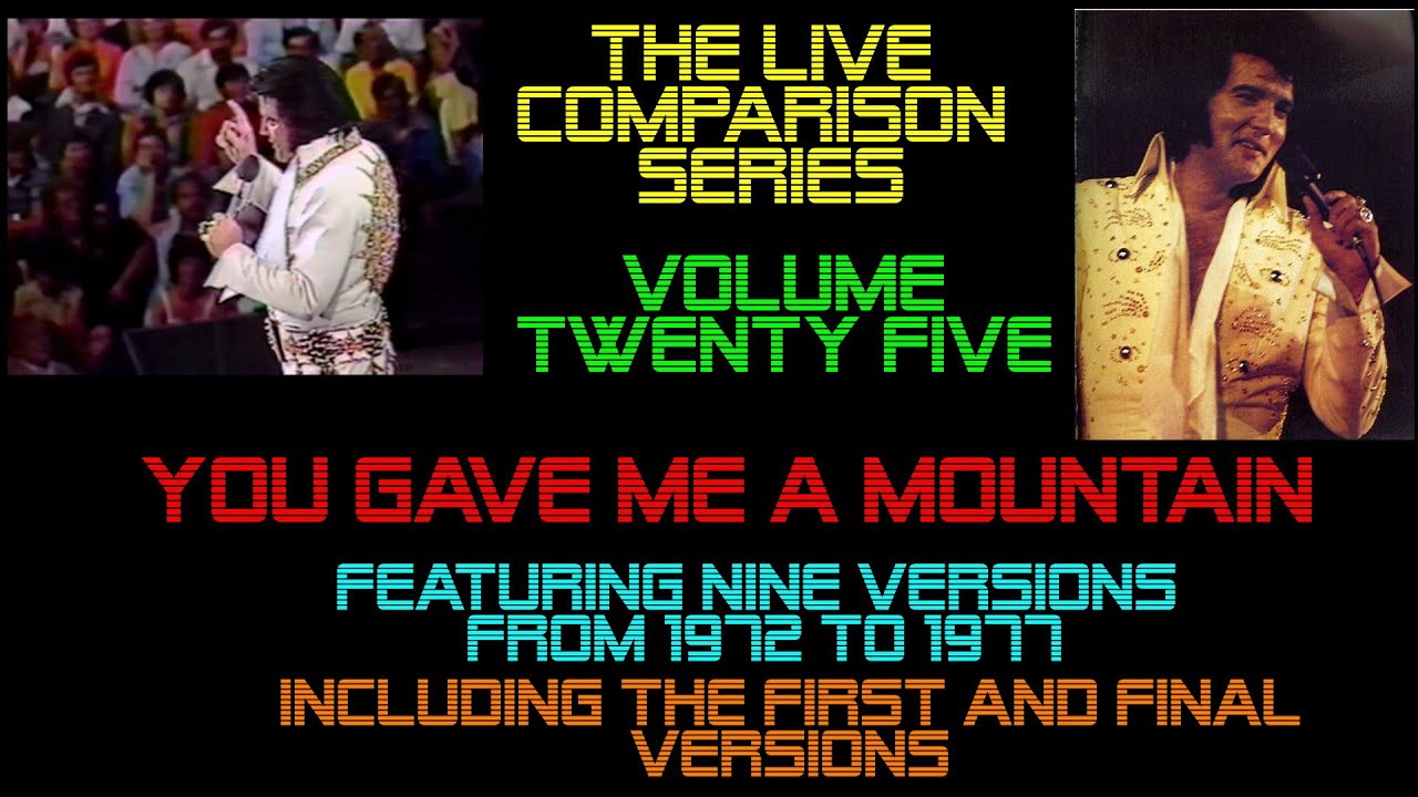 Elvis Presley - You Gave Me a Mountain - The Live Comparison Series -Volume Twenty Five