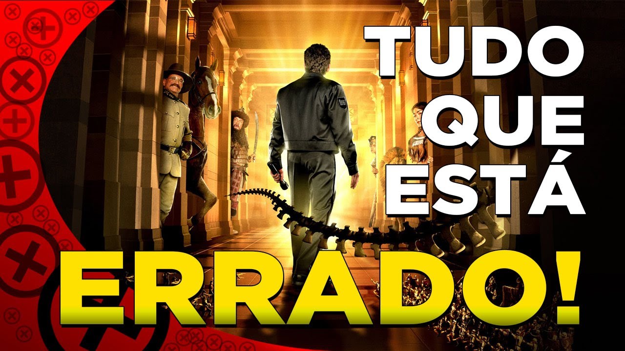 Tudo que está ERRADO em Uma Noite no Museu