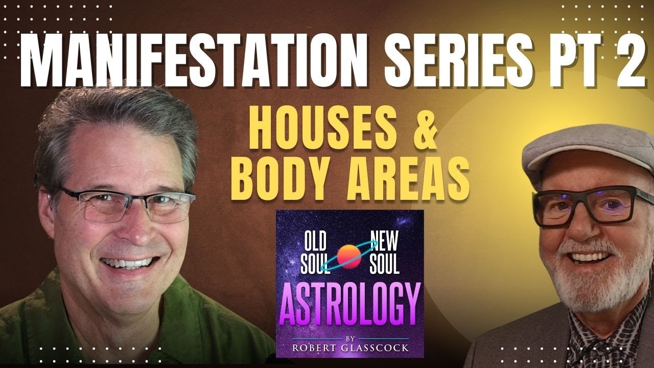 Manifestation Series, Pt 2: Astrology Houses & Our Bodies - How Do They Line Up?