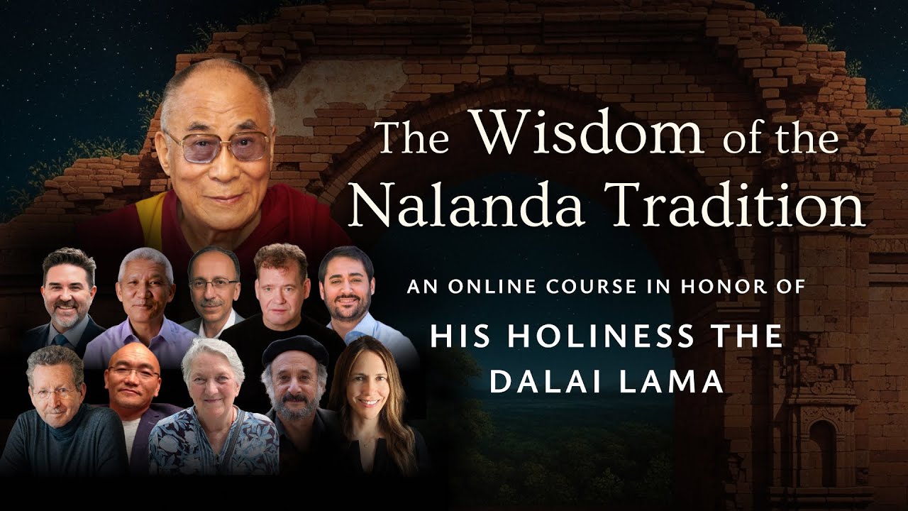 The Wisdom of the Nalanda Tradition | A Free Course in Honor of H.H. the Dalai Lama | Wisdom Academy
