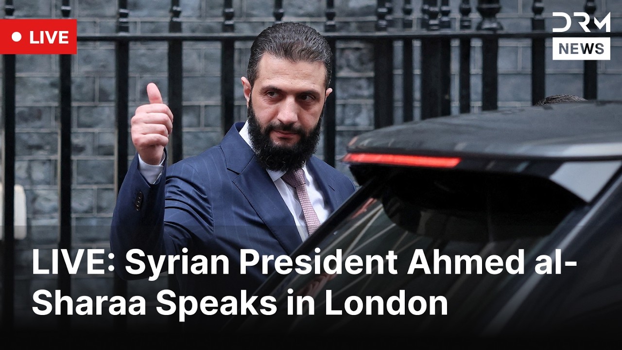 LIVE: Syrian President Ahmed al-Sharaa Speaks in London | DRM News | AC1F