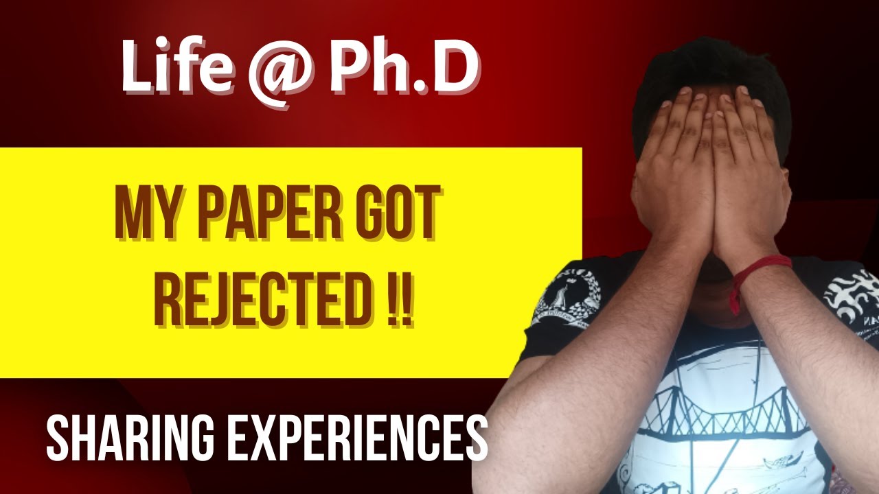My Paper got REJECTED !! Sharing full experience | Life @ PhD | CSE Research | AI/ML