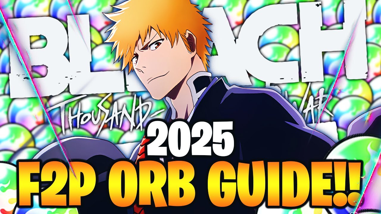 UPDATED BEST WAY TO FARM ORBS IN BRAVE SOULS! F2P ORB GUIDE 2025 Bleach: Brave Souls!