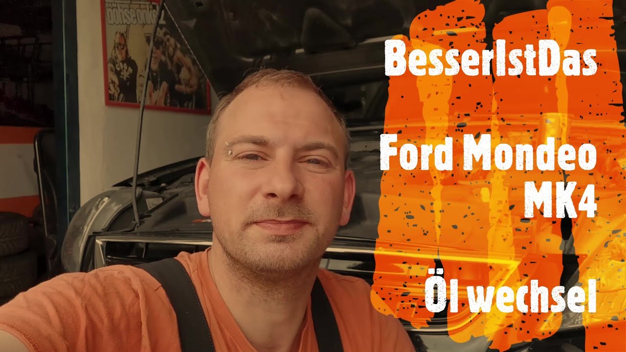 BesserIstDas - Ford Mondeo MK4/BA7 - Öl wechsel
