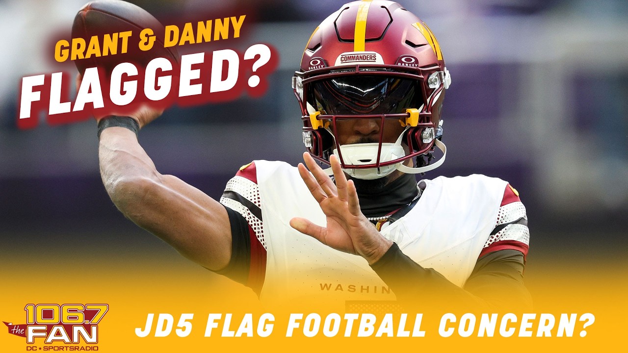 Concerned About Jayden Daniels Playing Flag Football? | Grant & Danny