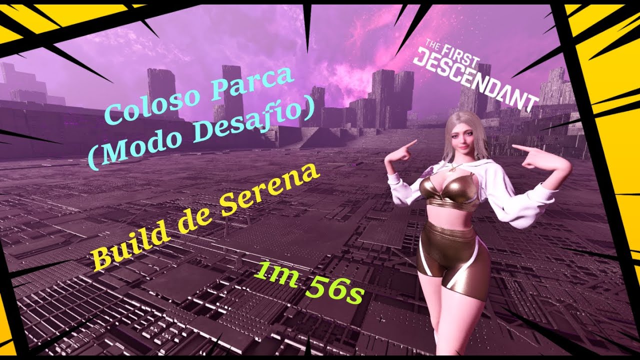The First Descendant Coloso Parca (Modo Desafío) Build de Serena