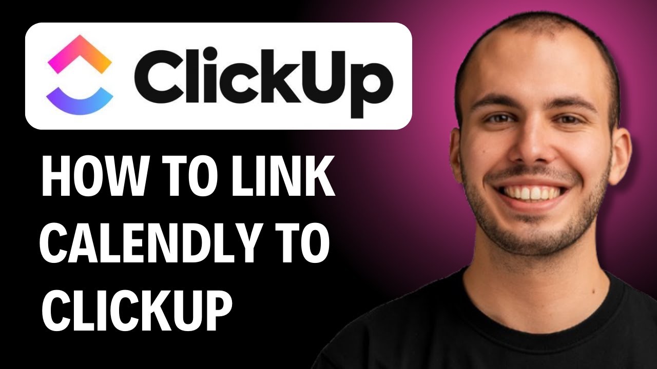 How To Link Calendly To Clickup [2026 GUIDE]