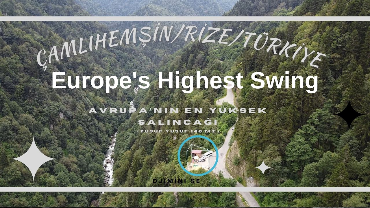 Çamlıhemşin/RİZE/TÜRKİYE  Europe's Highest Swing (140Mt)