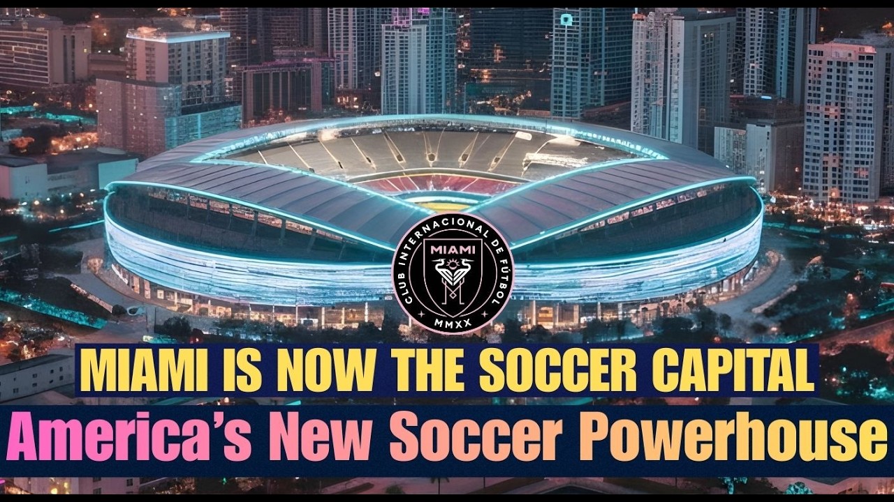Почему Майами становится футбольной столицей Америки? | Стадион «Интер Майами»