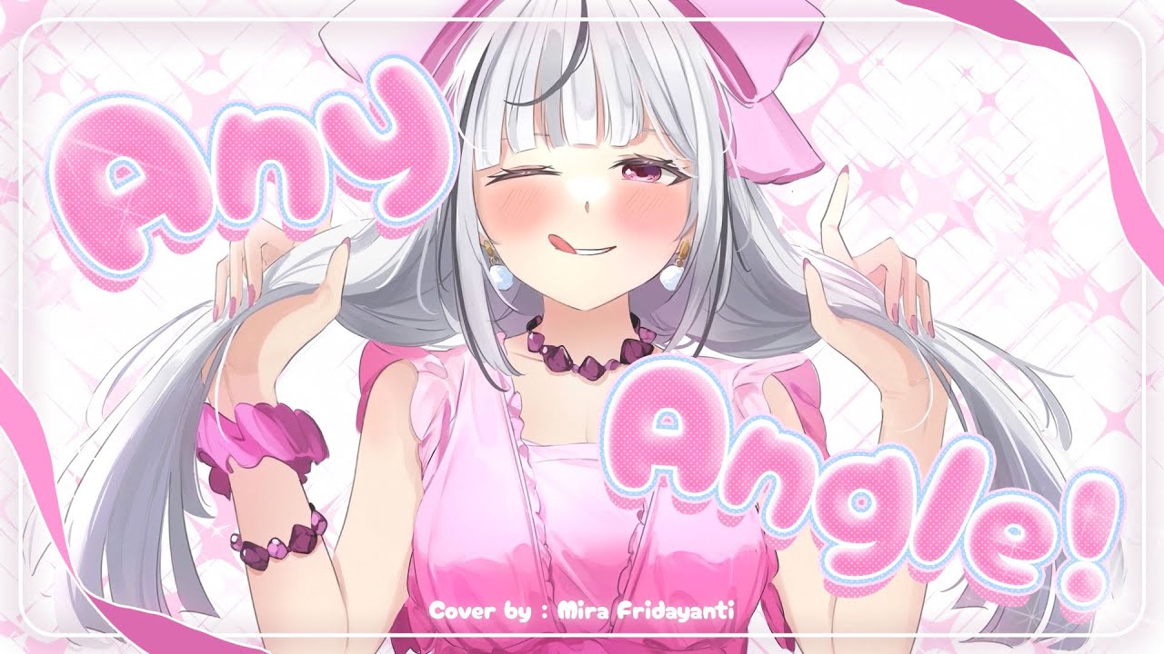 Any angle (全方向美少女) - noa (乃紫) | Mira Fridayanti COVER