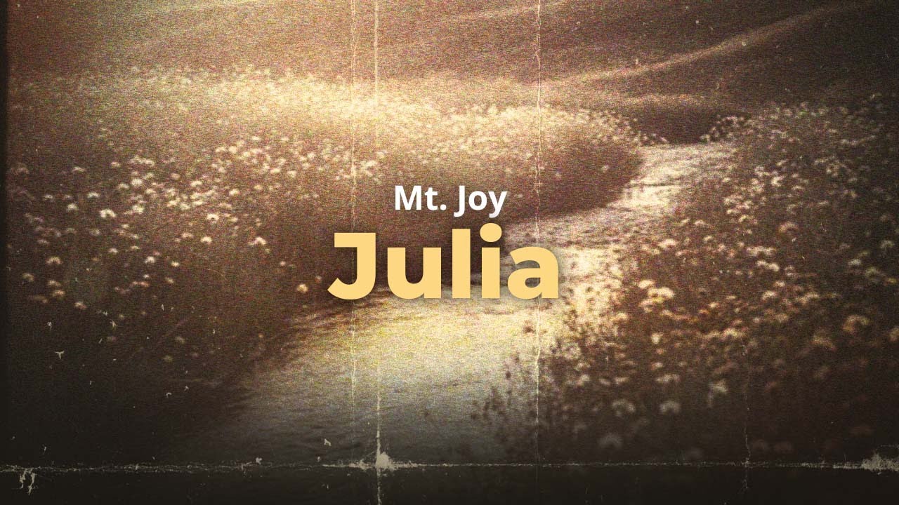 mt. joy - julia (lyrics)