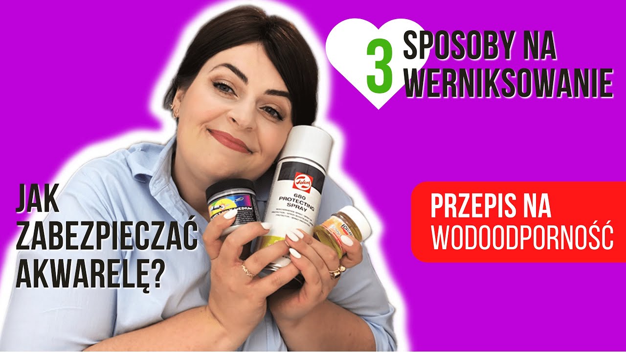 Jak zabezpieczyć akwarelę? Czyli 3 sposoby na werniksowanie akwareli!