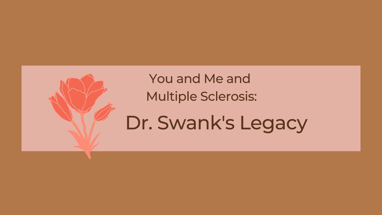 The Multiple Sclerosis Diet and Dr. Roy Swank's Legacy