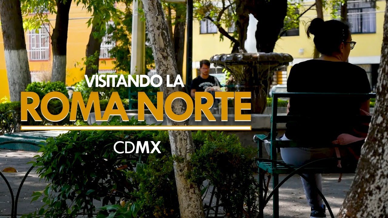 ¿Qué hacer en la Colonia Roma Norte? CDMX - Qué Chido!
