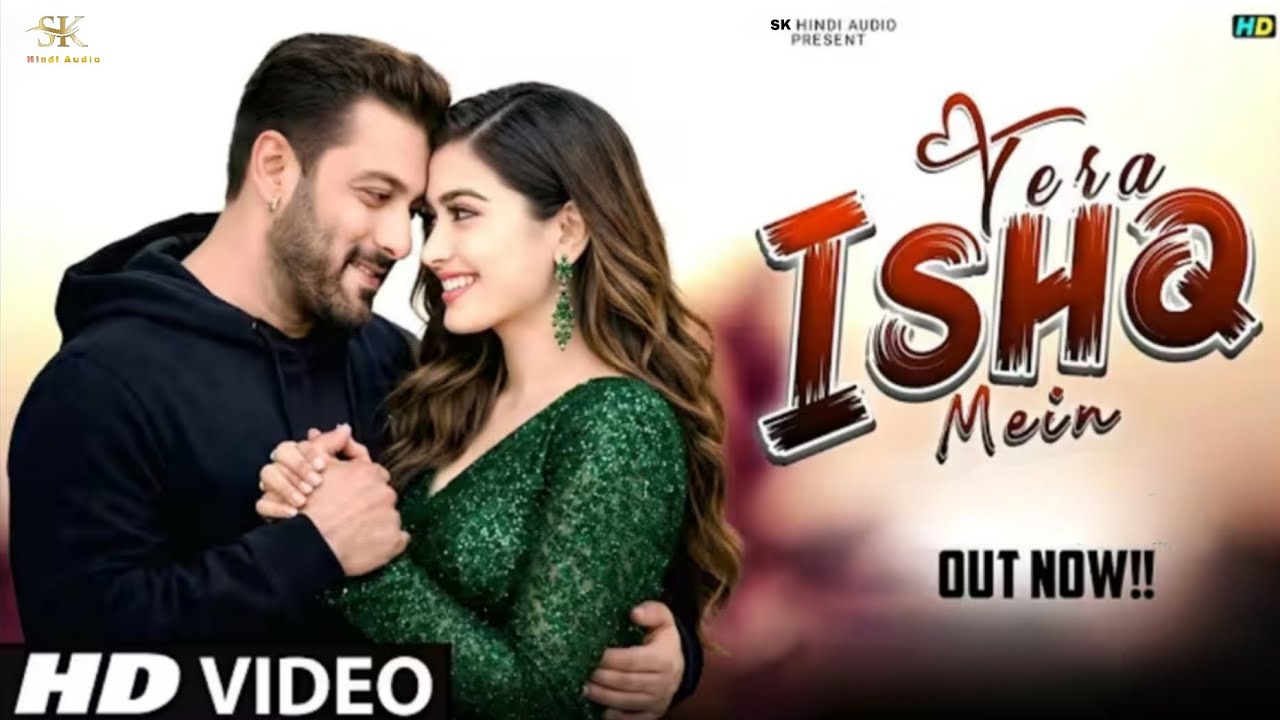 New Song | Tere Ishq Mein | Salman Khan | Rashmika Mandhana | Bollywood songs | Romantic Song | Love