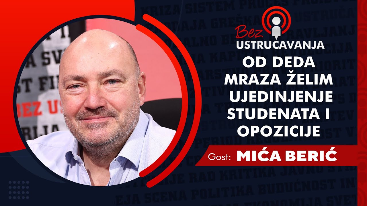 BEZ USTRUČAVANJA - Mića Berić: Od Deda Mraza želim ujedinjenje studenata i opozicije!