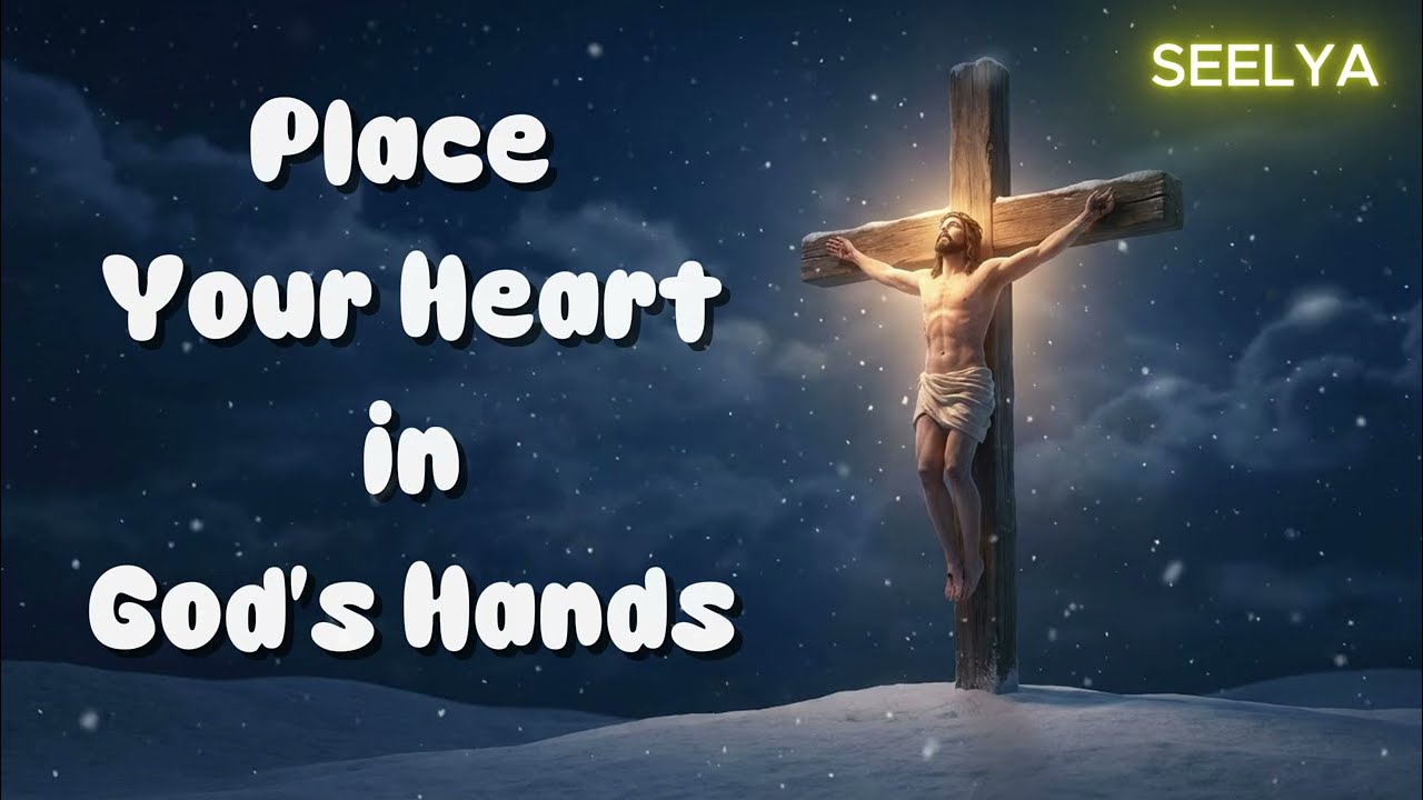 Place Your Heart in God’s Hands | Deep Emotional Worship Prayer
