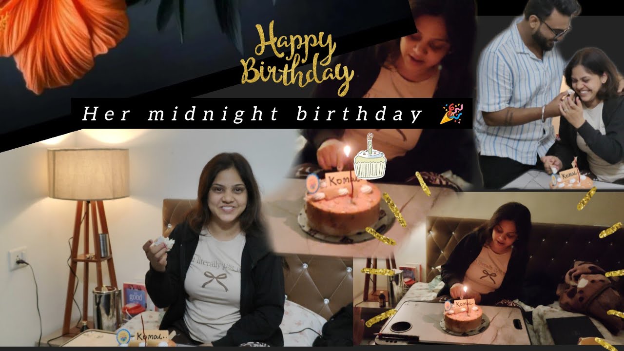 Her midnight birthday 🎂