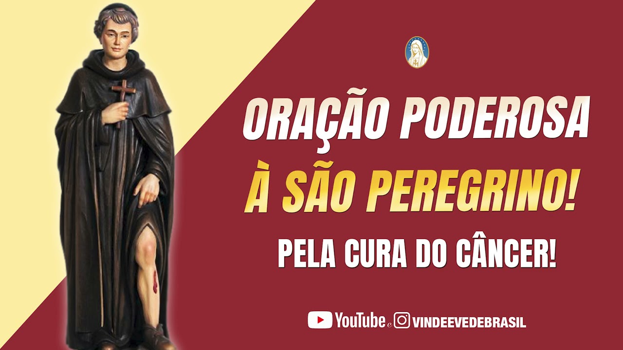 Oração Poderosa à São Peregrino / Pela cura do Câncer!