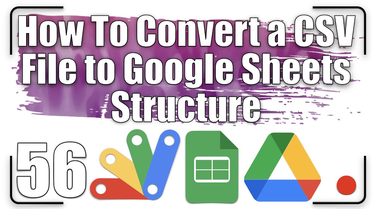 How to convert a CSV file to Google Sheets structure | Apps Script 56