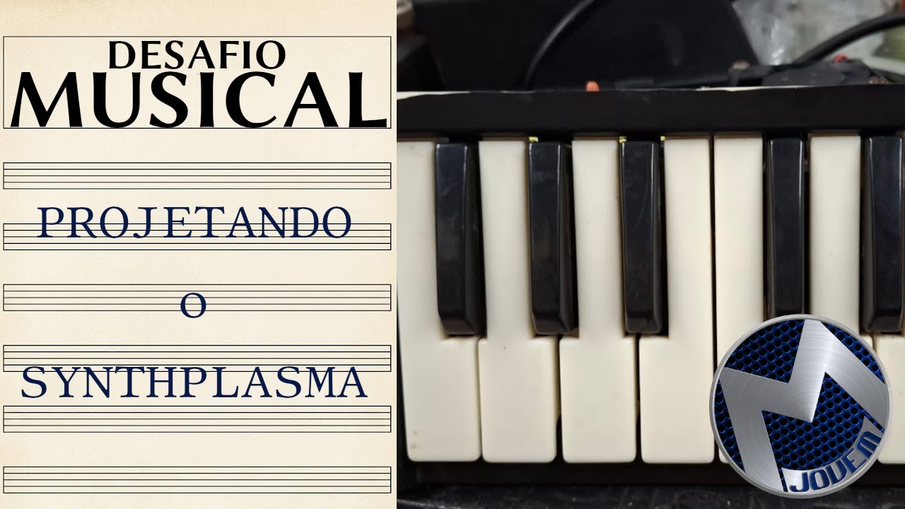 Desafio Músical #04 - Projetando o Synthplasma