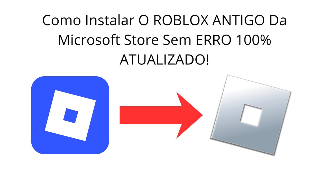Como Instalar O ROBLOX ANTIGO Da Microsoft Store, SEM ERROS! 100% ATUALIZADO!