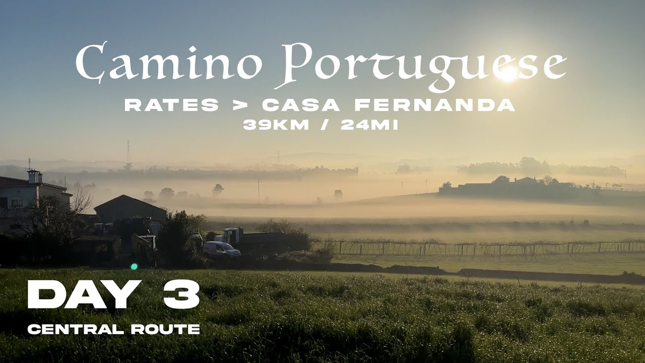 Camino Portugues 2022 - Day 3 | Rates to Casa Fernanda (Central Route) | Casa Fernanda