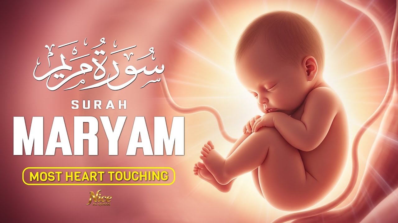 SURAH MARYAM(سورة مريم -)Beneficial Quran For Pregnancy Full Of Noor Love And Spiritual Calm