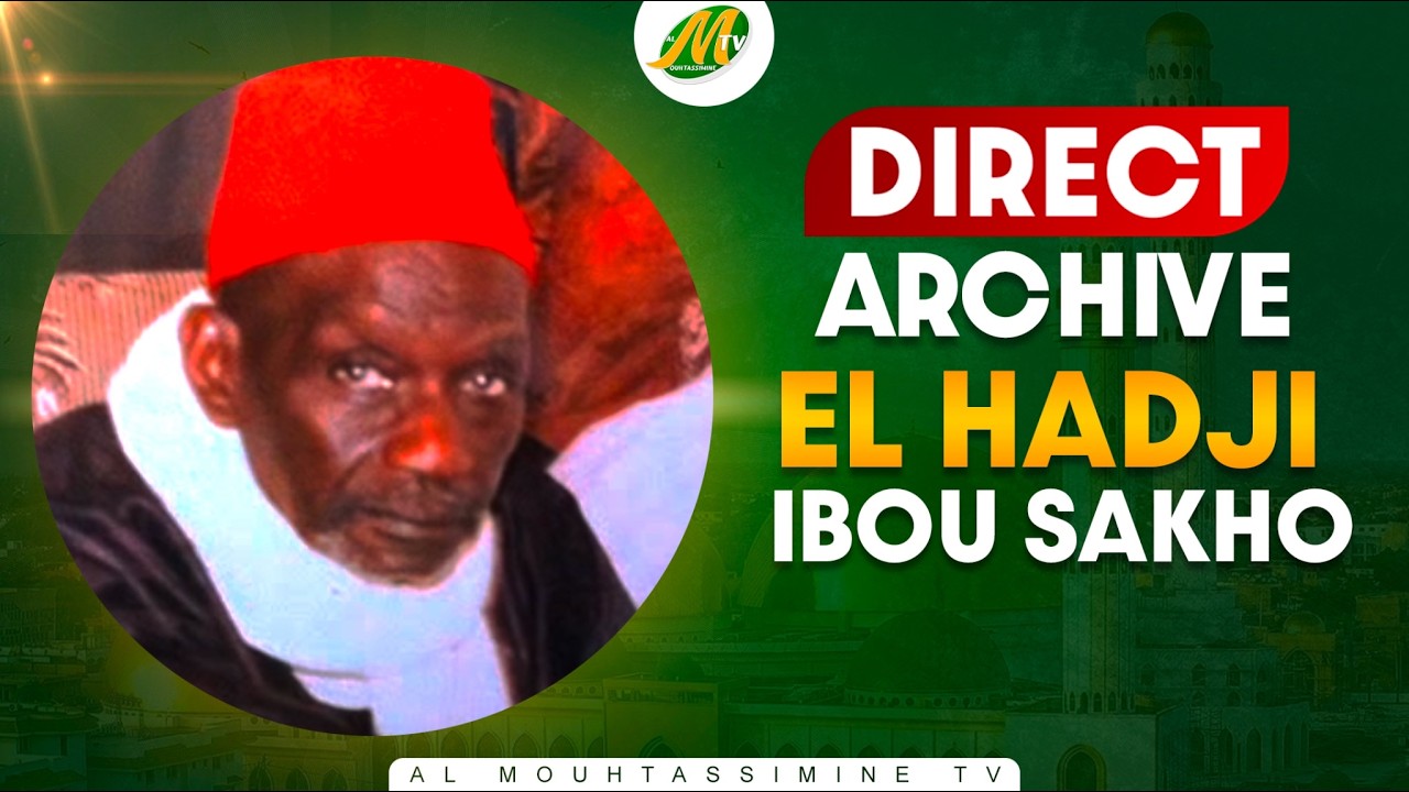 🔴[ DIRECT] - ARCHIVE EL HADJI IBOU SAKHO