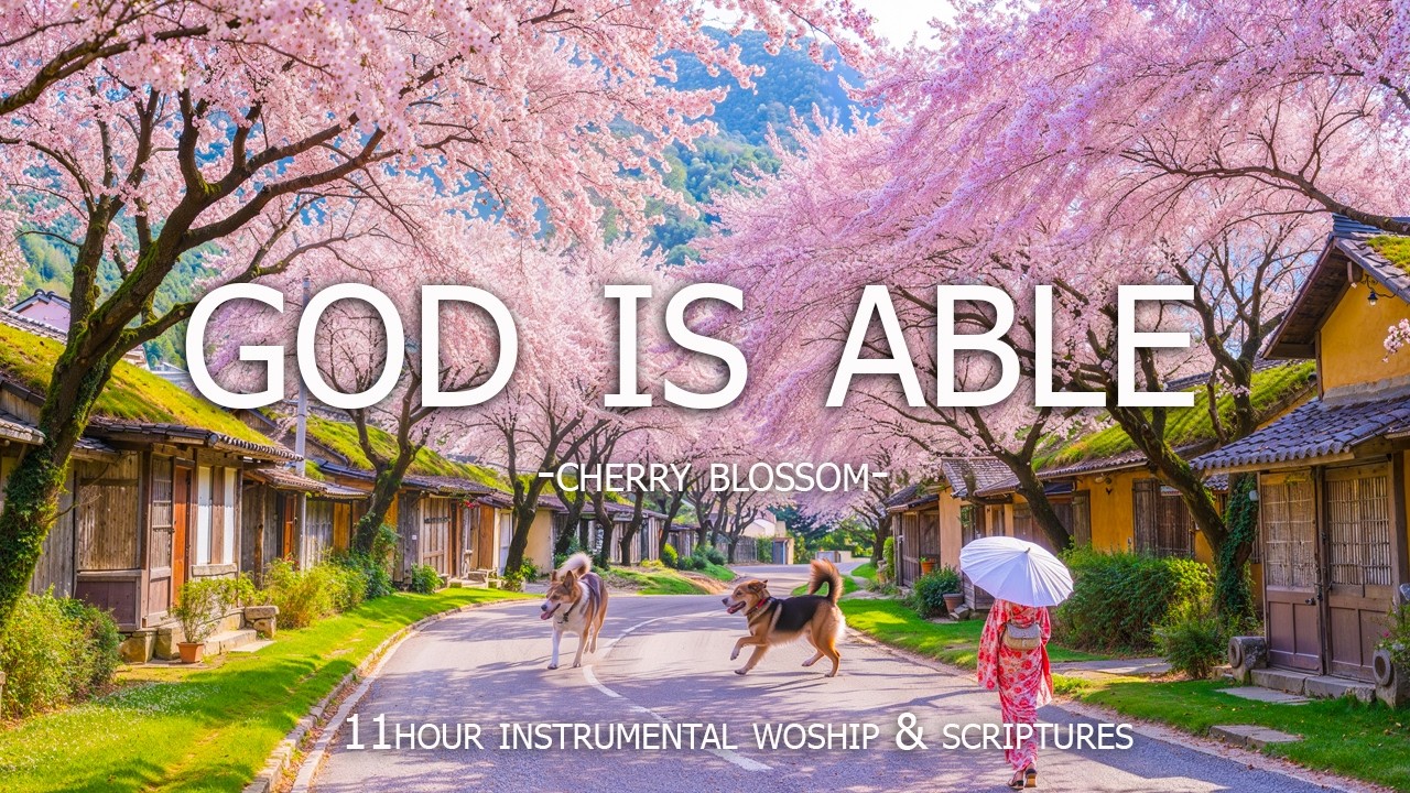 GOD IS ABLE | Beautiful Piano Worship with Inspiring Scriptures & Blooming Spring Scenes