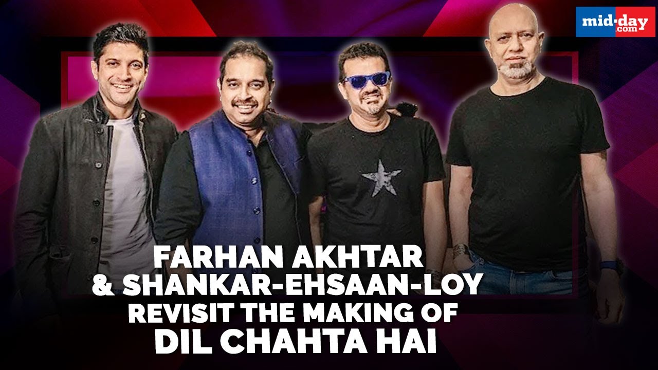 Farhan Akhtar and Shankar-Ehsaan-Loy revisit the making of Dil Chahta Hai