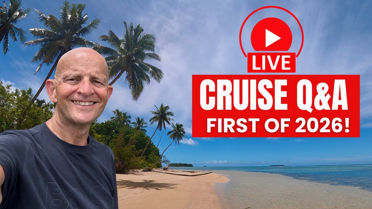 Live Cruise Q&A - First of 2026! Sunday 4 January 2026 9am PT / Noon ET / 5pm UK