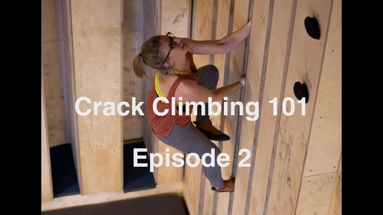 Crack Climbing 101: Episode 2 Hand Cracks
