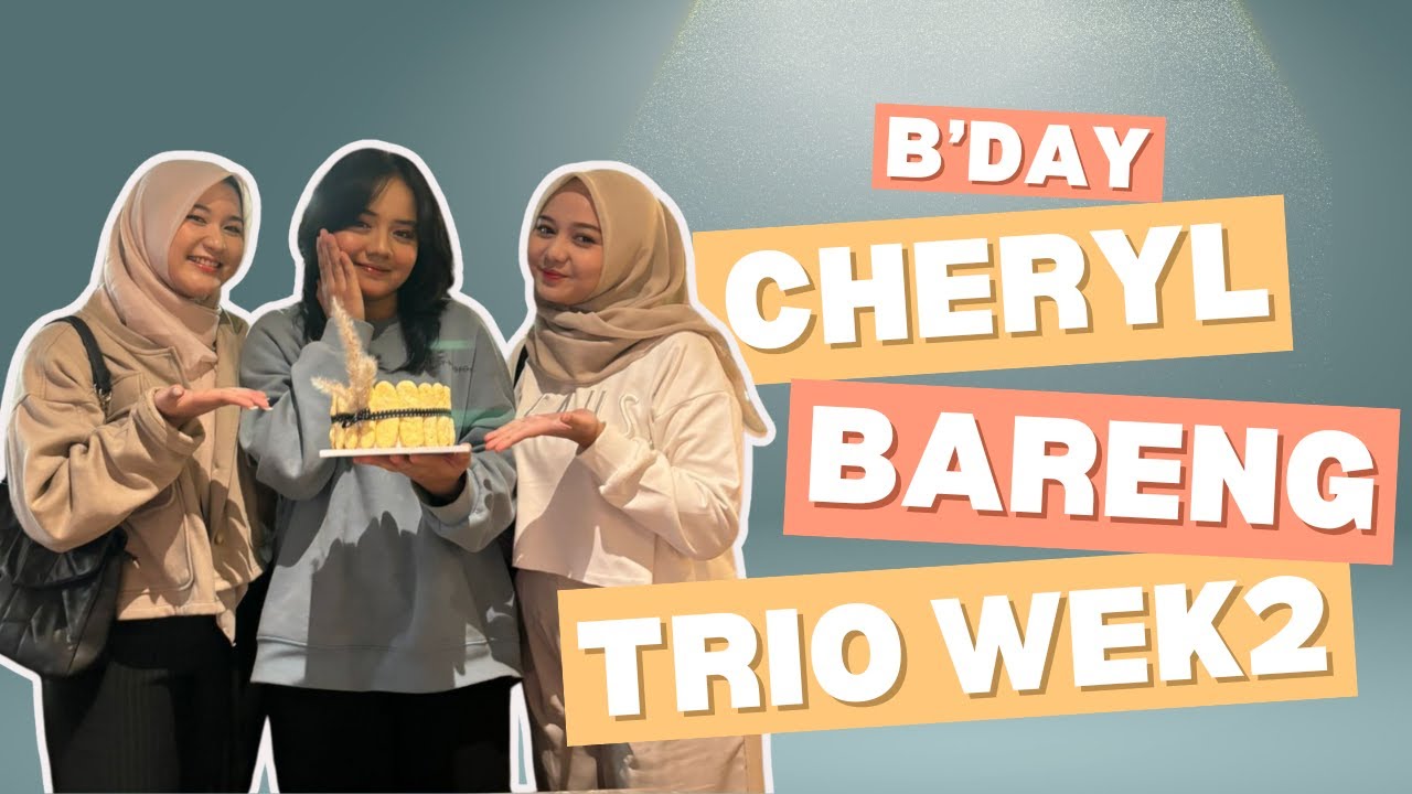CHERYL ULANG TAHUN SEMUANYA PULANG KAMPUNG❗️❗️❗️