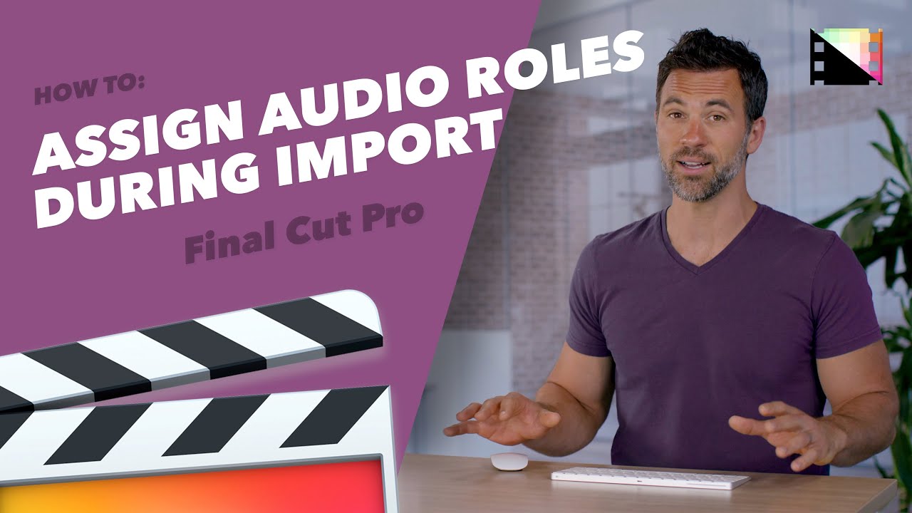 How to Assign Audio Roles During Import in Final Cut Pro X