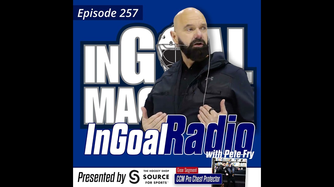 InGoal Radio Goalie Podcast Ep 257: Pete Fry, The Goalie Mindset Guy