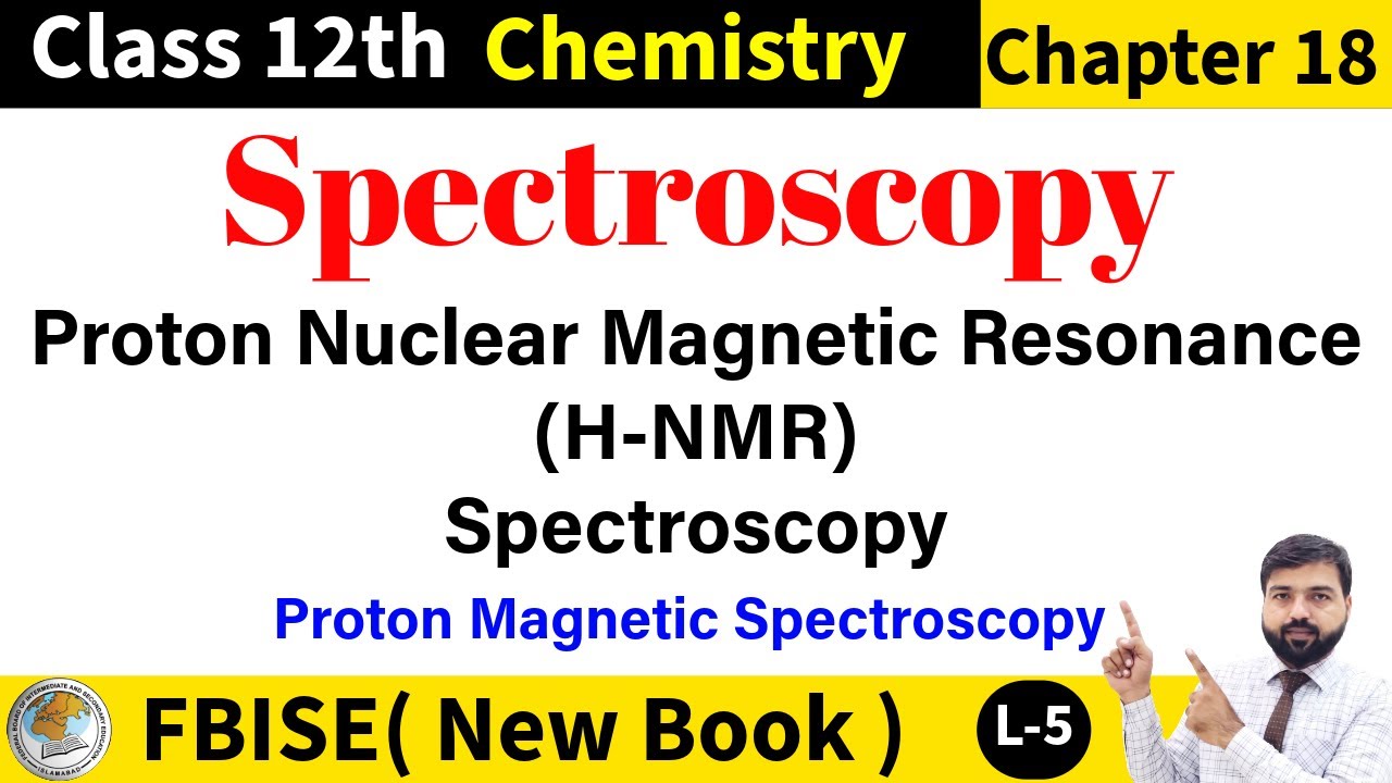 Proton Nuclear Magnetic Resonance Spectroscopy | H- NMR | Proton NMR Spectroscopy | FBISE Class 12