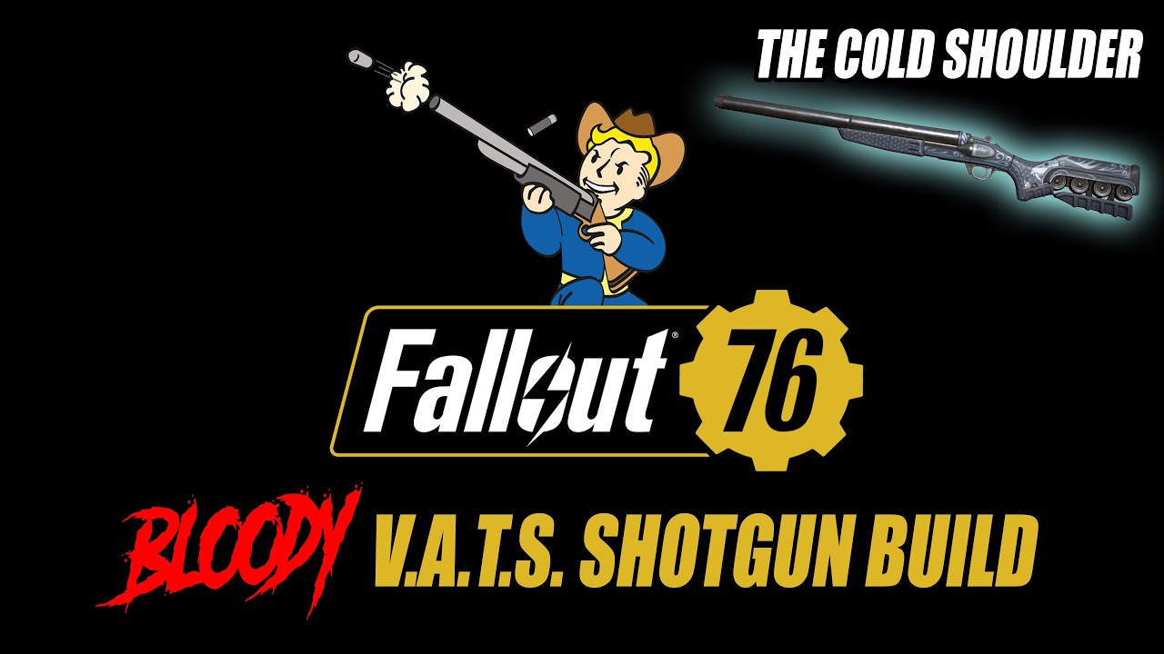Fallout 76: The cold shoulder bloodied VATS shotgun build