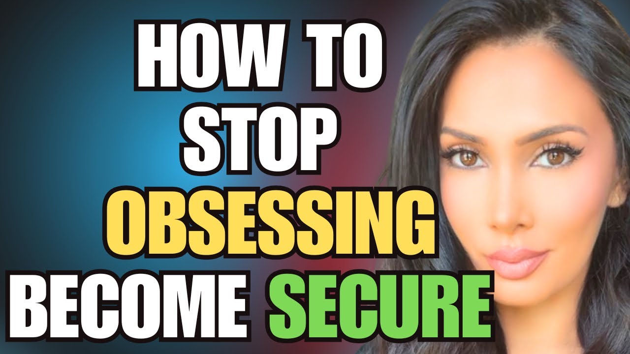 How to stop thinking about her too much