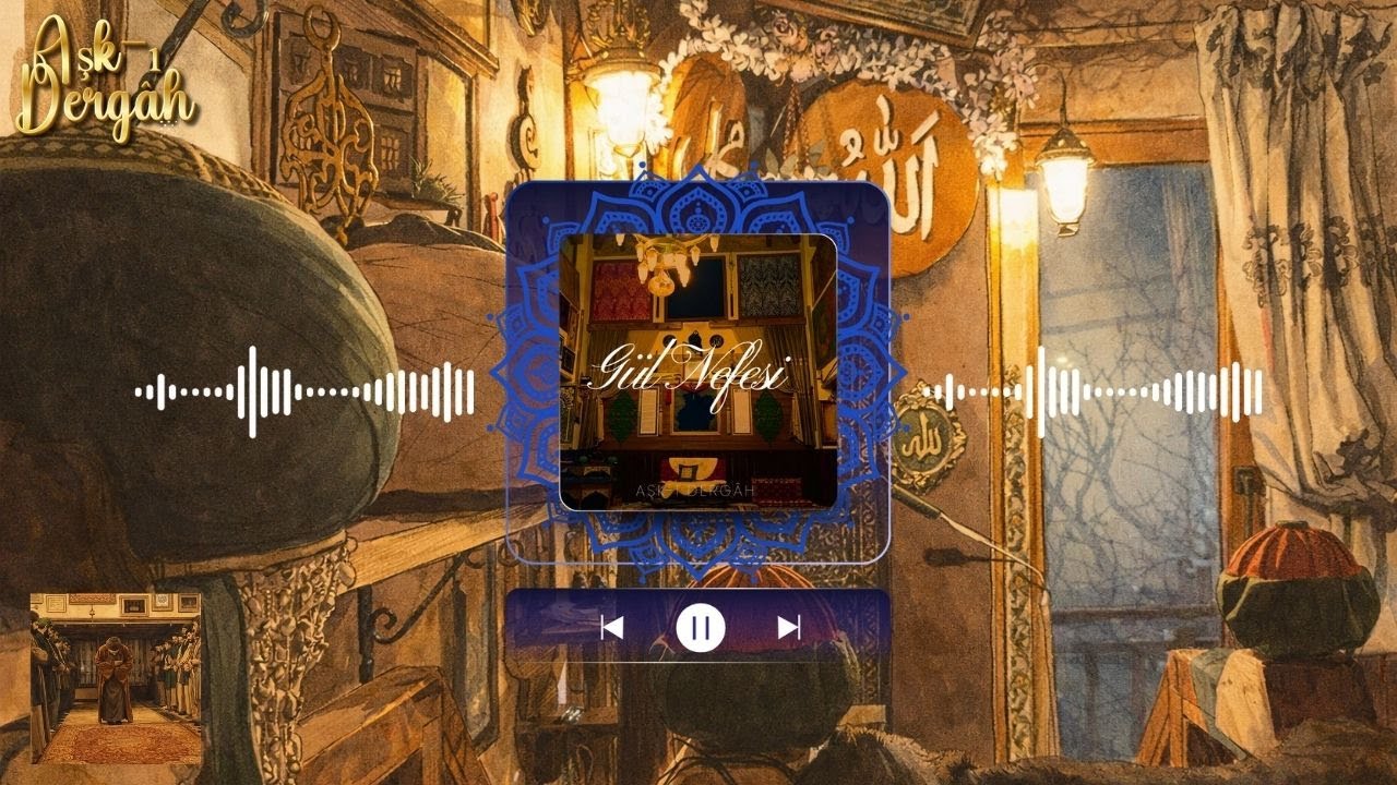 Gül Nefesi | Tasavvuf İlâhisi (Aşk-ı Dergâh)