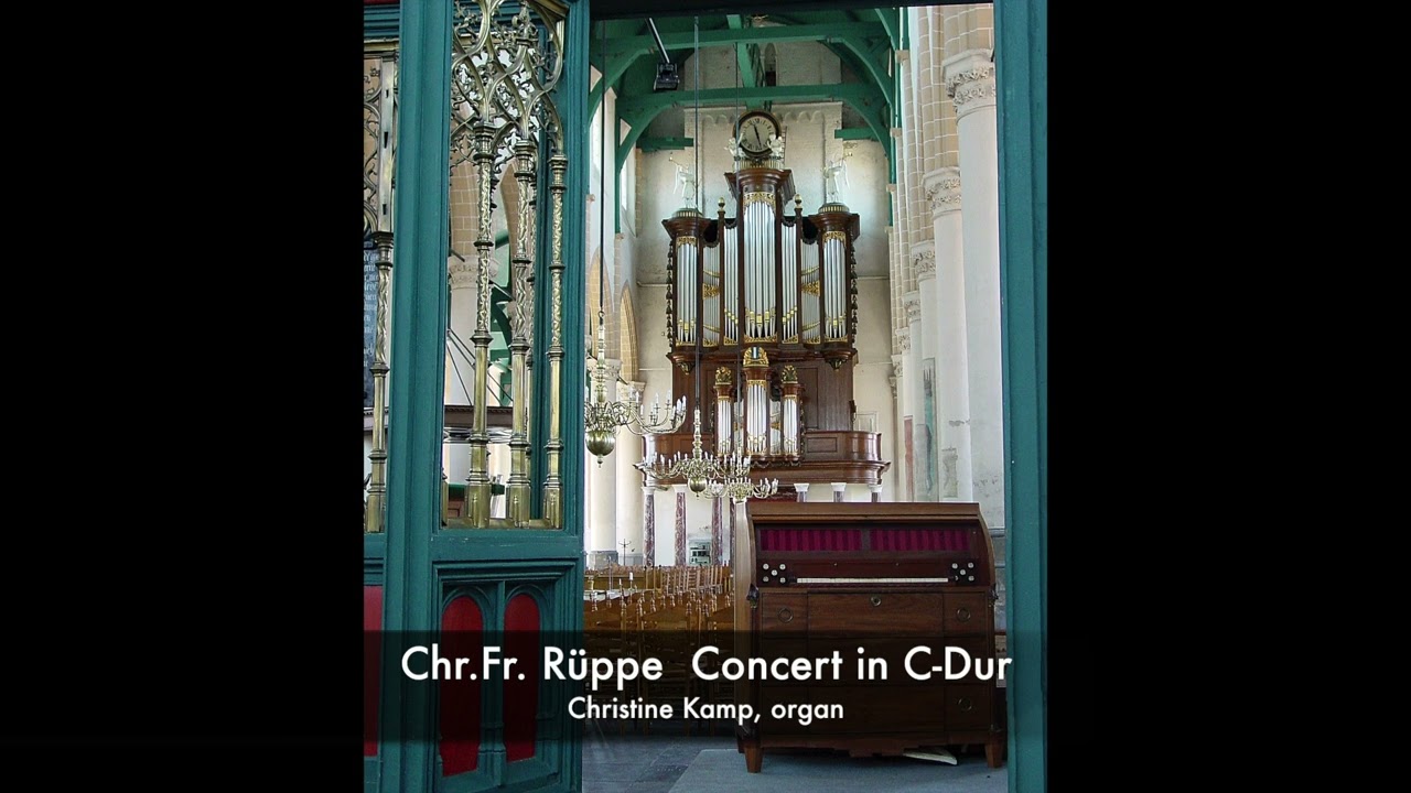 Chr. Fr. Rüppe (1753-1826): Concert C Dur - Christine Kamp - Bätz Organ, Weesp, Netherlands