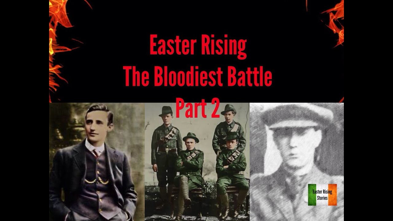 Easter Rising The Bloodiest Battle Part 2