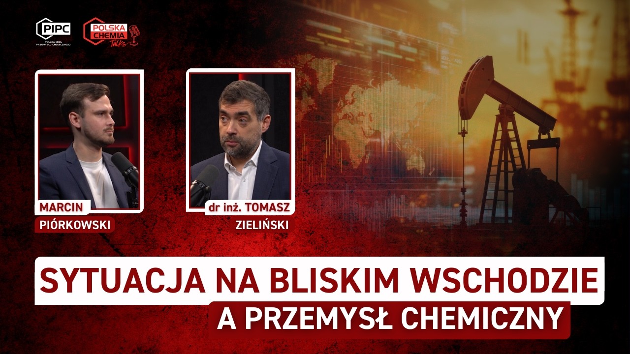 #PolskaChemiaTalks 29: Sytuacja na Bliskim Wschodzie a przemysł chemiczny - Tomasz Zieliński (PIPC)
