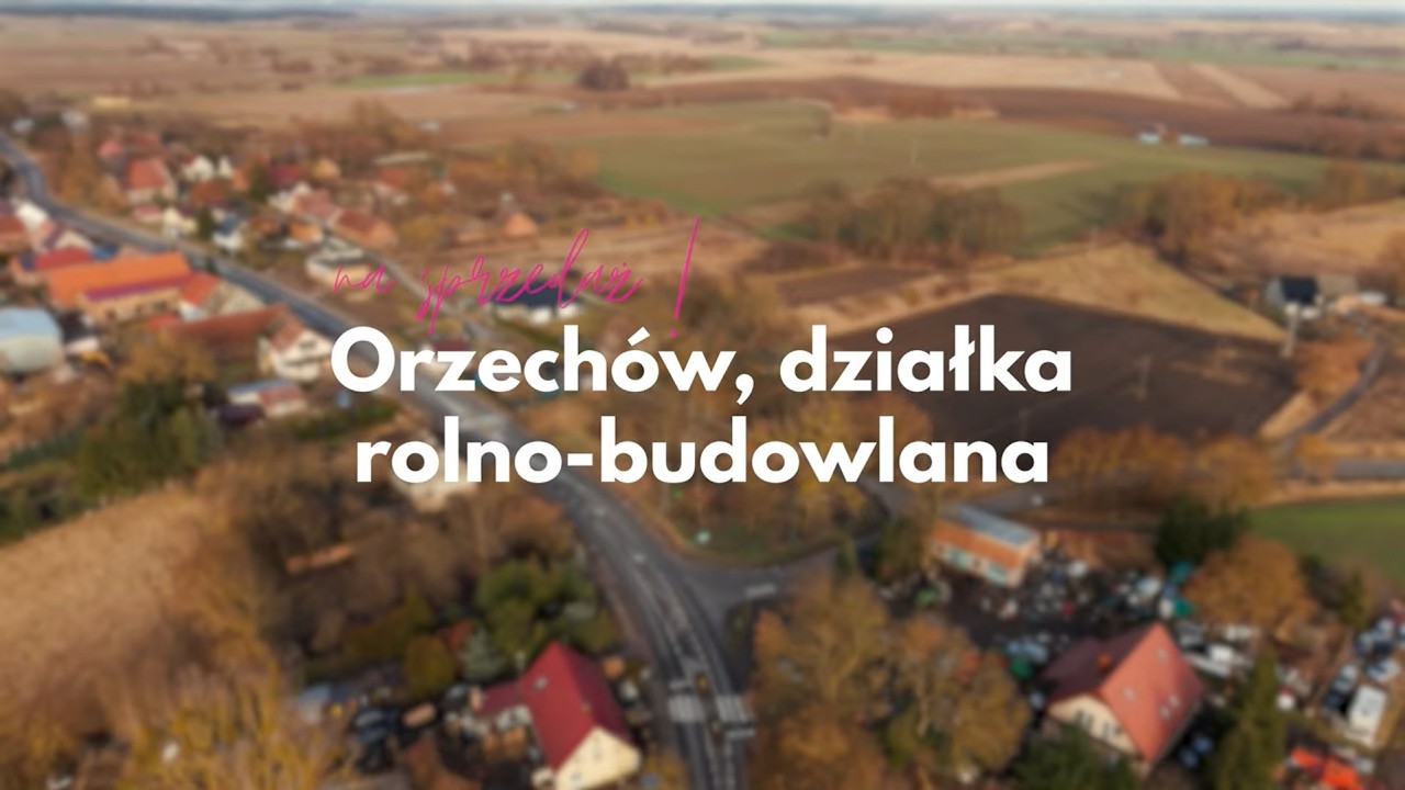 Orzechów - działka rolno-budowlana na sprzedaż