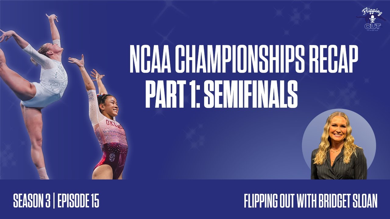 NCAA Championships Recap: Part 1 (Semifinals)