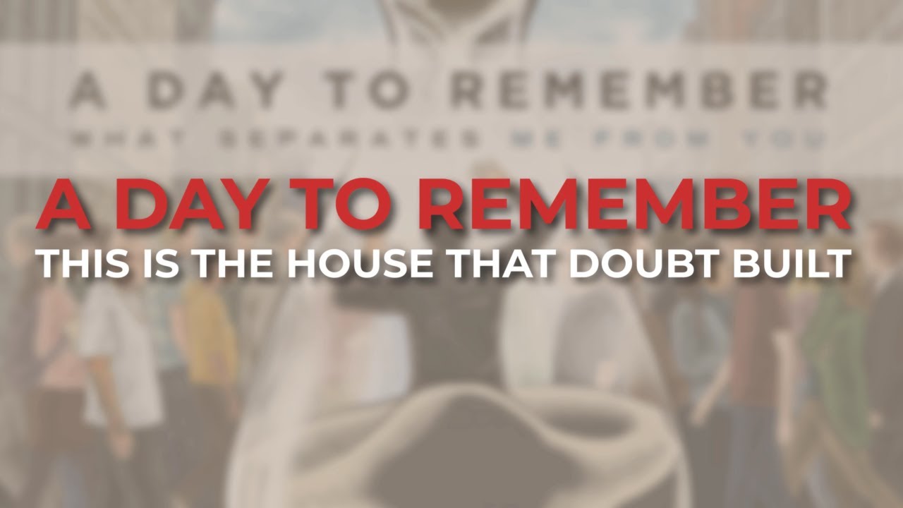A Day To Remember - This Is The House That Doubt Built (Official Audio)
