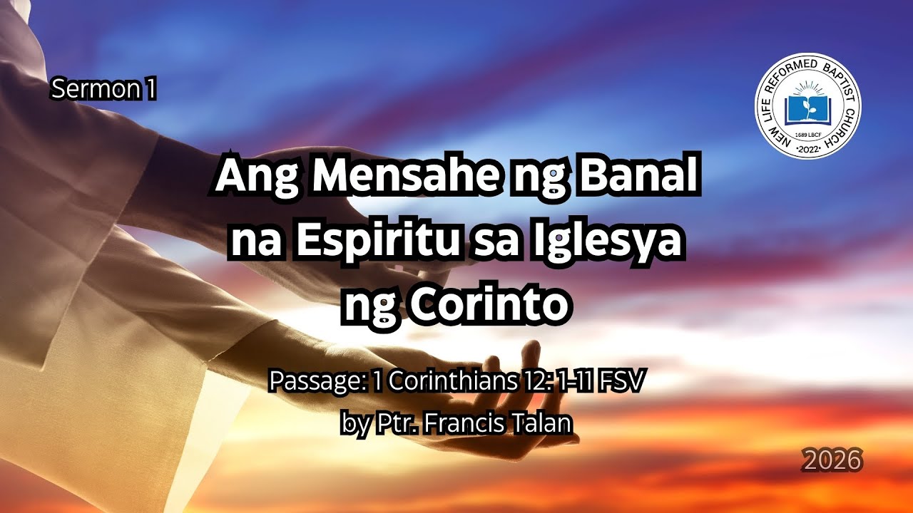 1st  Lord’s Day ( 1 Corinthians 12 :1-11 FSV ) by Ptr. Francis Talan